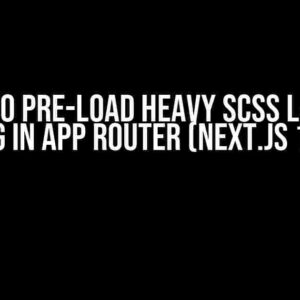 How to Pre-Load Heavy SCSS Layout Styling in App Router (Next.js 13-14)?