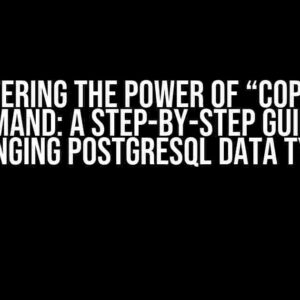 Mastering the Power of “Copy to” Command: A Step-by-Step Guide to Changing Postgresql Data Types