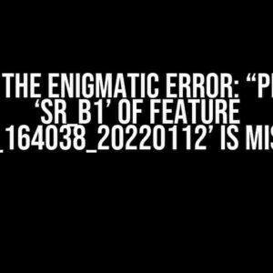 Solving the Enigmatic Error: “Property ‘SR_B1’ of feature ‘LC08_164038_20220112’ is missing”